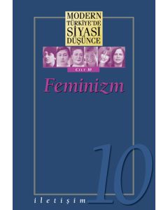 Feminizm - Modern Türkiye’de Siyasi Düşünce Cilt 10 (Ciltli)