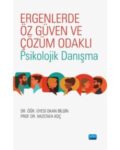 Ergenlerde Öz Güven ve Çözüm Odaklı Psikolojik Danışma