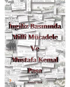 İngiliz Basınında Milli Mücadele ve Mustafa Kemal Paşa