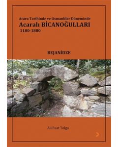 Acara Tarihinde ve Osmanlılar Döneminde Acaralı Bicanoğulları 1180 - 1880