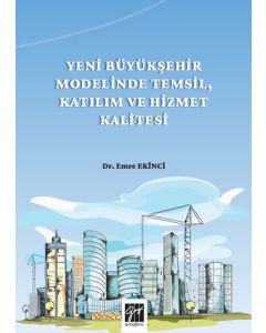 Yeni Büyükşehir Modelinde Temsil, Katılım ve Hizmet Kalitesi