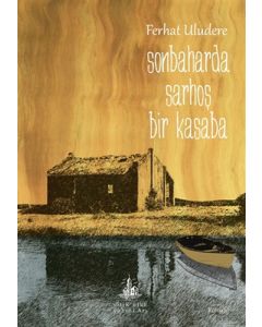 Sonbaharda Sarhoş Bir Kasaba