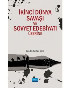 İkinci Dünya Savaşı ve Sovyet Edebiyatı Üzerine