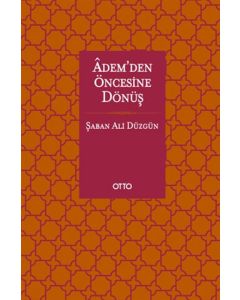 Adem’den Öncesine Dönüş