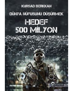 Dünya Nüfusunu Düşürmek - Hedef 500 Milyon