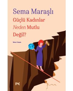 Güçlü Kadınlar Neden Mutlu Değil?