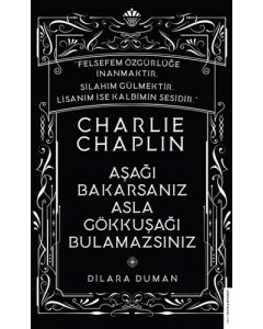 Charlie Chaplin - Aşağı Bakarsanız Asla Gökkuşağı Bulamazsınız