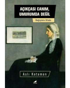 Açıkçası Canım, Umurumda Değil