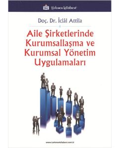 Aile Şirketlerinde Kurumsallaşma Ve Kurumsal Yönetim Uygulamaları