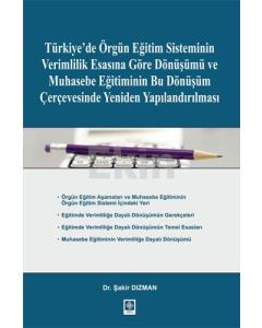 Türkiye'de Örgün Eğitim Sisteminin Verimlilik Esasına Göre Dönüşümü ve Muhasebe Eğitiminin Bu Dönüşüm Çerçevesinde Yeniden Yapılandırılması