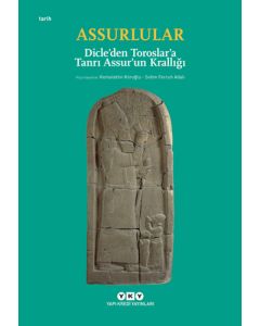 Assurlular - Dicle’den Toroslar’a Tanrı Assur’un Krallığı (Küçük Boy)