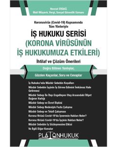 İş Hukuku Serisi - Korona Virüsünün İş Hukukumuza Etkileri