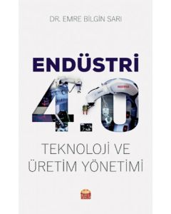 Endüstri 4.0 - Teknoloji ve Üretim Yönetimi