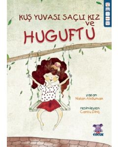 Kuş Yuvası Saçlı Kız ve Huguftu