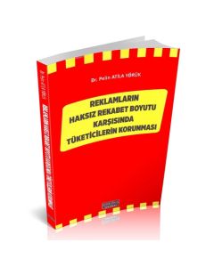 Reklamların Haksız Rekabet Boyutu Karşısında Tüketicilerin Korunması 