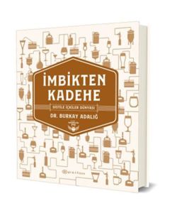 İmbikten Kadehe - Distile İçkiler Dünyası (Ciltli)