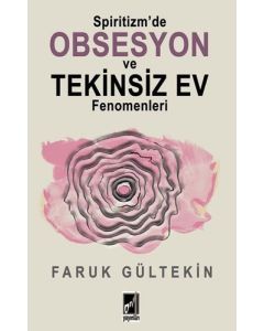 Spiritizm’de Obsesyon ve Tekinsiz Ev Fenomenleri