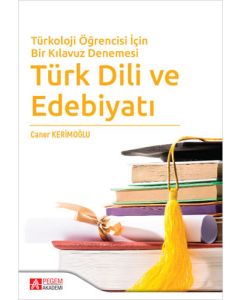 Türkoloji Öğrencisi İçin Bir Kılavuz Denemesi Türk Dili ve Edebiyatı