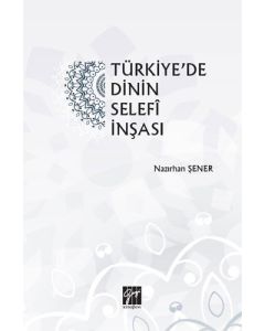 Türkiye'de Dinin Selefi İnşası