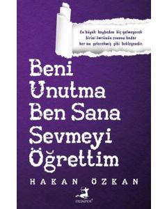 Beni Unutma Ben Sana Sevmeyi Öğrettim