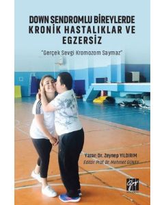 Down Sendromlu Bireylerde Kronik Hastalıklar ve Egzersiz