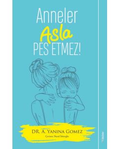 Anneler Asla Pes Etmez!