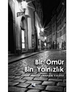 Bir Ömür Bin Yalnızlık