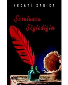 Sorulunca Söylediğim