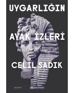 Uygarlığın Ayak İzleri - Krallar ve Tanrılar