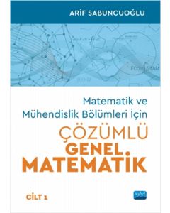 Matematik Ve Mühendislik Bölümleri İçin Çözümlü Genel Matematik - Cilt 1