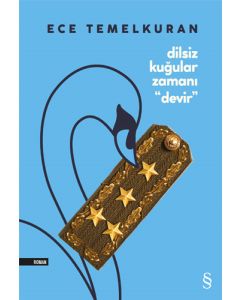 Dilsiz Kuğular Zamanı “Devir”