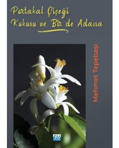Portakal Çiçeği Kokusu Bir de Adana
