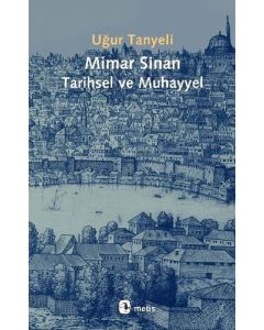 Mimar Sinan - Tarihsel ve Muhayyel