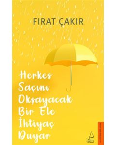 Herkes Saçını Okşayacak Bir Ele İhtiyaç Duyar