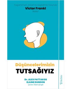 Düşüncelerimizin Tutsağıyız