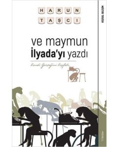 Ve Maymun İlyada’yı Yazdı