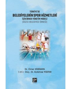 Türkiye'de Belediyelerin Spor Hizmetleri İçin Örnek Yönetim Modeli