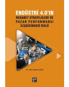 Endüstri 4.0'ın Rekabet Stratejileri ve Pazar Performansı İlişkisindeki Rolü