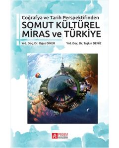 Coğrafya ve Tarih Perspektifinden Somut Kültürel Miras ve Türkiye