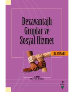 Dezavantajlı Gruplar ve Sosyal Hizmet El Kitabı