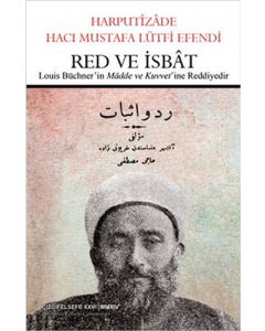 Red ve İsbât - Louis Büchner'in Mâdde ve Kuvvet'ine Reddiyedir
