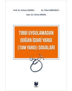 Tıbbi Uygulamadan Doğan İdari Yargı (Tam Yargı) Davaları