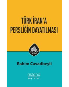 Türk İran'a Persliğin Dayatılması