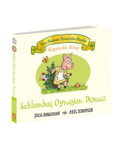 Meşe Palamudu Ormanı’ndan Masallar - Saklambaç Oynayan Domuz (Ciltli)