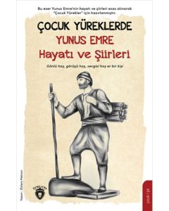 Çocuk Yüreklerde Yunus Emre Hayatı ve Şiirleri