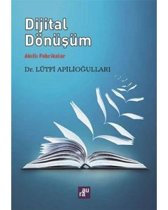 Dijital Dönüşüm - Akıllı Fabrikalar
