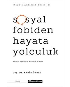 Hayatı Anlamak Serisi 2 - Sosyal Fobiden Hayata Yolculuk