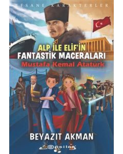 Alp ile Elif'in Fantastik Maceraları - Mustafa Kemal Atatürk