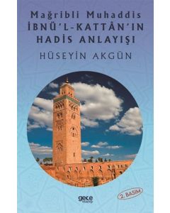 Mağribli Muhaddis İbnü'l-Kattan'ın Hadis Anlayışı