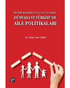 Refah Rejimleri Çerçevesinde Dünyada ve Türkiye'de Aile Politikaları